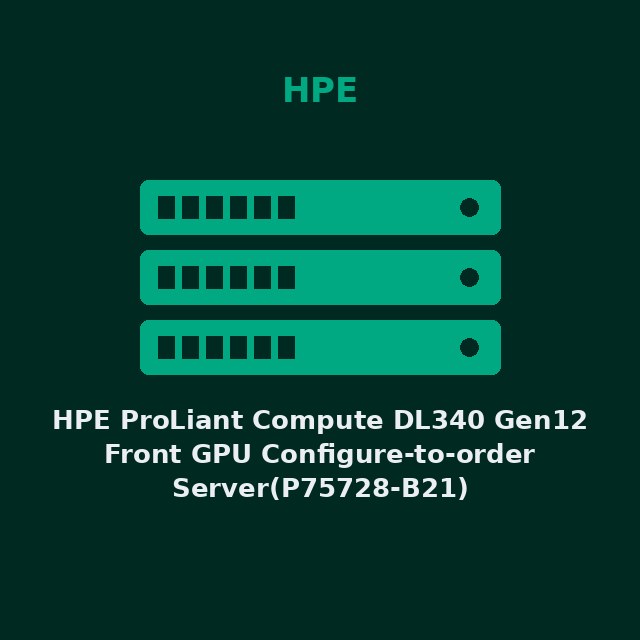 [HPE-P75728B21-KIT] HPE ProLiant Compute DL340 Gen12 Front GPU Configure-to-order Server(P75728-B21)