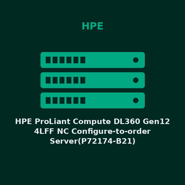 HPE ProLiant Compute DL360 Gen12 4LFF NC Configure-to-order Server(P72174-B21)