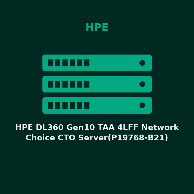 [HPE-P19768B21-KIT] HPE DL360 Gen10 TAA 4LFF Network Choice CTO Server(P19768-B21)