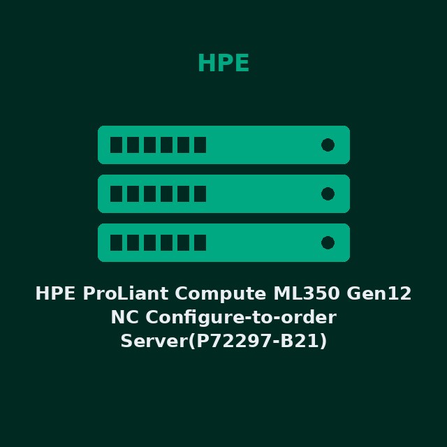 [HPE-P72297B21-KIT] HPE ProLiant Compute ML350 Gen12 NC Configure-to-order Server(P72297-B21)