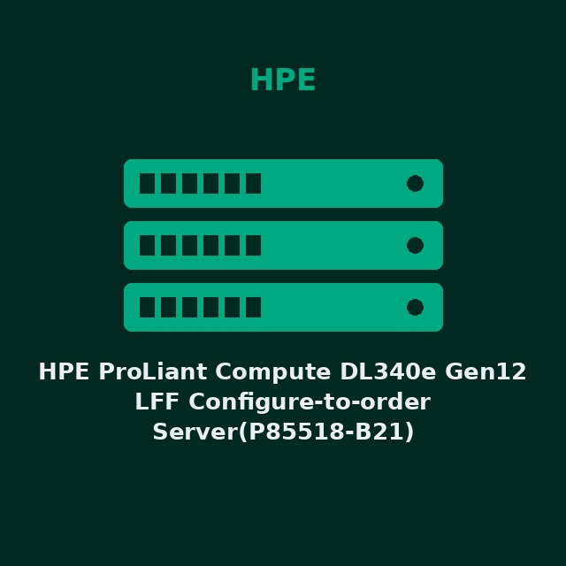 [HPE-P85518B21-KIT] HPE ProLiant Compute DL340e Gen12 LFF Configure-to-order Server(P85518-B21)