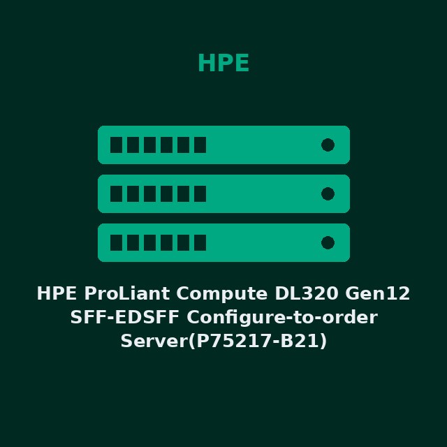 [HPE-P75217B21-KIT] HPE ProLiant Compute DL320 Gen12 SFF-EDSFF Configure-to-order Server(P75217-B21)