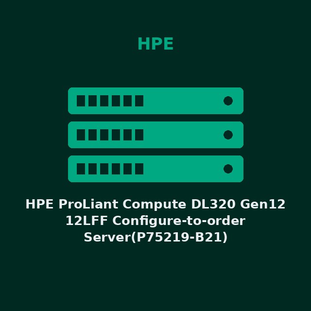 [HPE-P75219B21-KIT] HPE ProLiant Compute DL320 Gen12 12LFF Configure-to-order Server(P75219-B21)