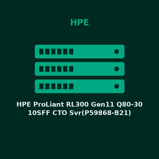 [HPE-P59868B21-KIT] HPE ProLiant RL300 Gen11 Q80-30 10SFF CTO Svr(P59868-B21)